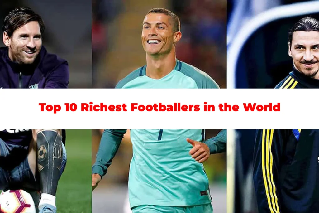 Top 10 Richest Footballers in the World