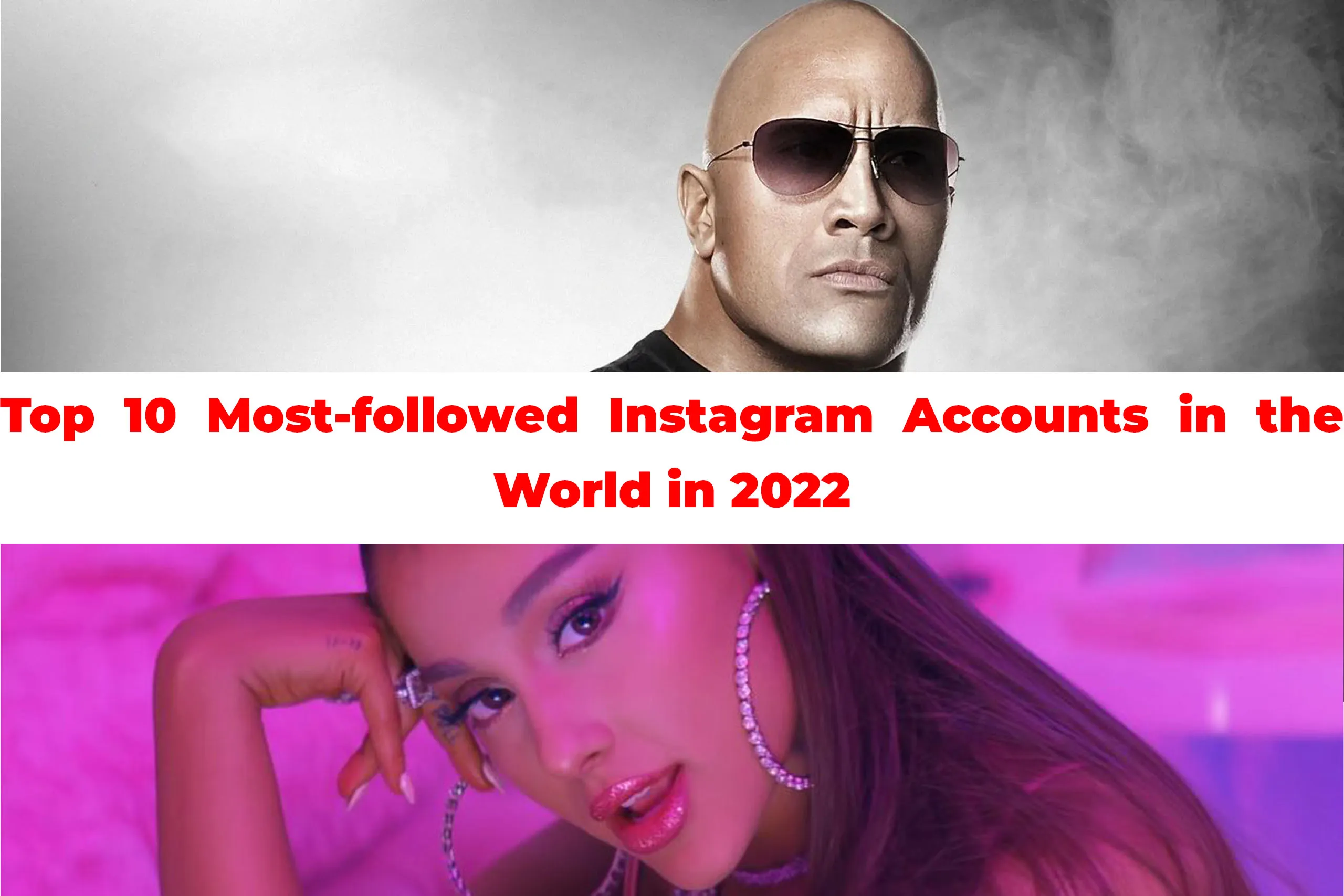 Top 10 Most-Followed Instagram Accounts in the World.