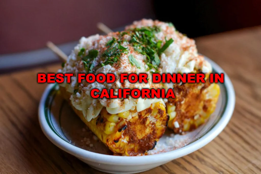 Best Food for Dinner in California